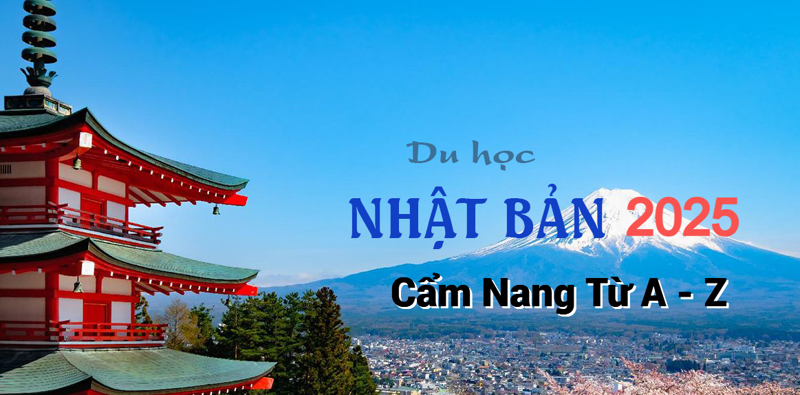 Du Học Nhật Bản 2025: Cẩm Nang Từ A-Z Cho Người Mới Bắt Đầu